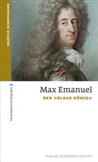 Marcus Junkelmann - Max Emanuel