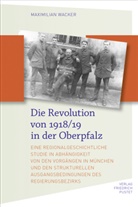 Maximilian Wacker, Maximilian (Dr.) Wacker - Die Revolution von 1918/19 in der Oberpfalz