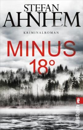 Ahnhem, Stefan Ahnhem - Minus 18 Grad - Kriminalroman