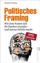 Wehling, Elisabeth Wehling, Elisabeth (Dr.) Wehling - Politisches Framing