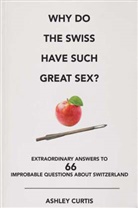 Ashley Curtis - Why do the Swiss have such Great sex ?
