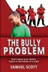 Samuel Scott - The Bully Problem