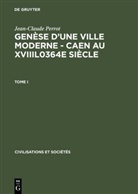 Jean-Claude Perrot - Genèse d'une ville moderne - Caen au XVIIIl0364e siècle, 2 Teile