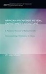 W. Jay Moon - African Proverbs Reveal Christianity in Culture