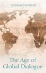 Leonard Swidler - The Age of Global Dialogue