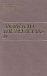 St Augustine, Saint Augustine of Hippo, Roland J. Teske, John E. Rotelle - Answer to the Pelagian IV
