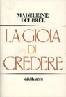 Madeleine Delbrêl - La gioia di credere