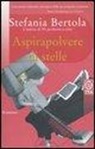 Stefania Bertola - Aspirapolvere di stelle