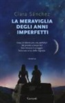 Clara Sánchez - La meraviglia degli anni imperfetti