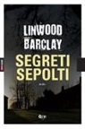 Linwood Barclay - Segreti sepolti
