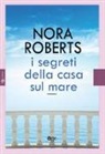 Nora Roberts - I segreti della casa sul mare