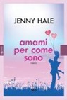 Jenny Hale - Amami per come sono