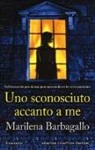 Marilena Barbagallo - Uno sconosciuto accanto a me