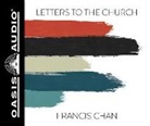 Francis Chan - Letters to the Church (Audio book)