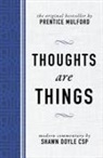 Shawn Doyle Csp - Thoughts Are Things: The Original Bestseller by Prentice Mulford