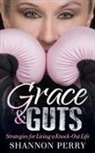 Shannon Perry - Grace and Guts