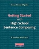 Don/ Killgallon Killgallon, Donald Killgallon, Jenny Killgallon - Getting Started With High School Sentence Composing