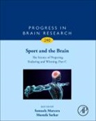 Samuele Marcora, Mustafa Sarkar - Sport and the Brain: The Science of Preparing, Enduring and Winning,