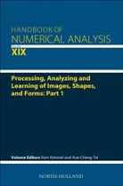 Ron Kimmel, Xue-Cheng Tai - Processing, Analyzing and Learning of Images, Shapes, and Forms: Part