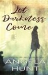 Angela Hunt - Let Darkness Come