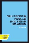 Richard Lim, Lim Richard - Public Disputation, Power, and Social Order in Late Antiquity