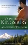 Karen Kingsbury - A Moment of Weakness