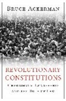 Bruce Ackerman - Revolutionary Constitutions