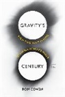 Ron Cowen, Science Writer Ron Cowen - Gravitys Century