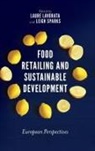 Laure Lavorata, Laure Lavorata, Leigh Sparks - Food Retailing and Sustainable Development