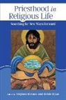 Stephen (EDT)/ Ryan Bevans, Stephen Bevans, Robin Ryan - Priesthood in Religious Life