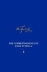Michael Barton, Michael D Barton, Michael D. Barton, E. Janet Browne, Janet Browne, Ken Corbett... - The Correspondence of John Tyndall, Volume 6