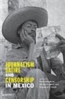 Paul Gillingham, Paul Gillingham, Michael Lettieri, Benjamin T. Smith - Journalism, Satire, and Censorship in Mexico
