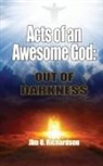 Jim Richardson, Jim O. Richardson - Acts of an Awesome God