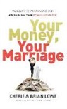 Brian Lowe, Cherie Lowe, Mark Smeby - Your Money, Your Marriage: The Secrets to Smart Finance, Spicy Romance, and Their Intimate Connection (Audio book)
