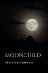 Aleister Crowley - Moonchild