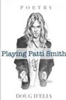 Doug D'Elia - Playing Patti Smith