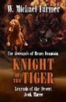W Michael Farmer, W. Michael Farmer - Knight of the Tiger