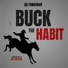 Ed Foreman - Buck the Habit: Quit Smoking Through Mental Power and Hypnotic Relaxation (Audio book)