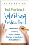 Steve Graham, Graham Steve, Michael Hebert, Michael A Hebert, Michael A. Hebert, Michael A. Herbert... - Best Practices in Writing Instruction, Third Edition