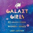 Libby Jackson, Michelle Ford - Galaxy Girls: 50 Amazing Stories of Women in Space (Hörbuch)