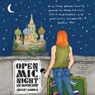 Audrey Murray, Emily Woo Zeller - Open MIC Night in Moscow: And Other Stories from My Search for Black Markets, Soviet Architecture, and Emotionally Unavailable Russian Men (Audio book)