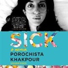 Porochista Khakpour, Yetta Gottesman - Sick: A Memoir (Audio book)