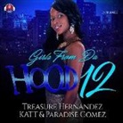 Paradise Gomez, Treasure Hernandez, Katt - Girls from Da Hood 12 (Audio book)
