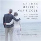 David Kirkpatrick MD - Neither Married Nor Single: When Your Partner Has Alzheimer's or Other Dementia (Audio book)
