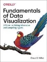 Claus O Wilke, Claus Wilke, Claus O. Wilke - Fundamentals of Data Visualization