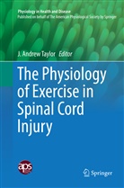 Andrew Taylor, J Andrew Taylor, J. Andrew Taylor - The Physiology of Exercise in Spinal Cord Injury
