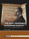 Maarten J Raven, Maarten J. Raven - 'The most prominent Dutchman in Egypt'