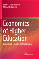 Michael B Paulsen, Michael B. Paulsen, Robert Toutkoushian, Robert K Toutkoushian, Robert K. Toutkoushian - Economics of Higher Education