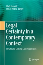 Mar Fenwick, Mark Fenwick, Wrbka, Wrbka, Stefan Wrbka - Legal Certainty in a Contemporary Context