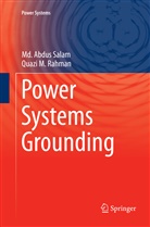 Quazi M Rahman, Quazi M. Rahman, Md Abdu Salam, MD Abdus Salam, Md. Abdus Salam - Power Systems Grounding